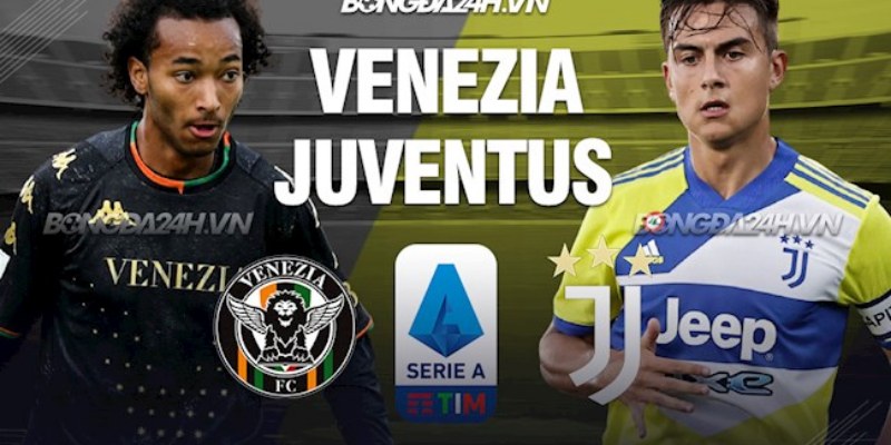 Kèo Full-Time Trận Venezia vs Juventus 25/5/2025 20h00: Phân Tích Chi Tiết 3 Venezia vs Juventus